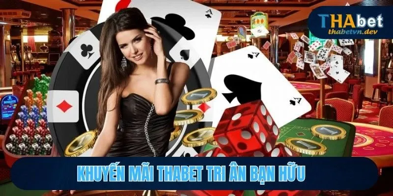 Khuyến mãi THABET tri ân bạn hữu 