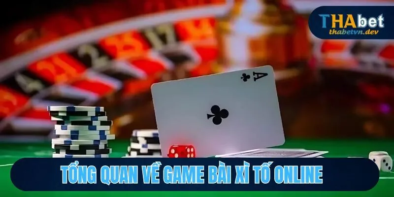Xì Tố - Game Bài Trí Tuệ, Kiếm Tiền Nhanh Tại Thabet 2 Tổng quan về game bài Xì tố tại Thabet