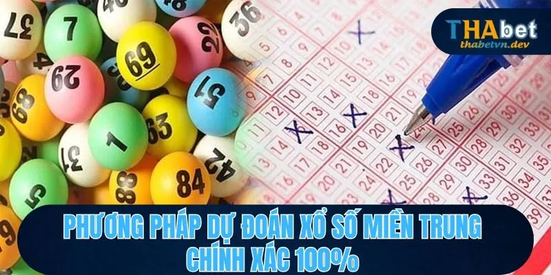 Dự Đoán Xổ Số Miền Trung Chính Xác 100% - Điều Cần Biết Tại Thabet 4 Triển khai đa dạng phương pháp giúp người chơi tham gia dễ dàng hơn